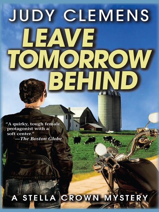 Title details for Leave Tomorrow Behind by Judy Clemens - Available